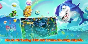Bắn Cá Đổi Thưởng UU88 – Giải Trí Kèm Thu Nhập Hấp Dẫn