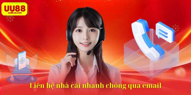 Liên hệ nhà cái nhanh chóng qua email